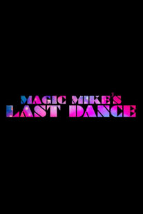 دانلود فیلم Magic Mike’s Last Dance 2023323305-1801441617