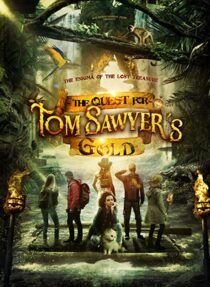 دانلود فیلم The Quest for Tom Sawyer’s Gold 2023329033-1597341626