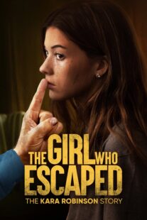 دانلود فیلم The Girl Who Escaped: The Kara Robinson Story 2023324677-1404083820