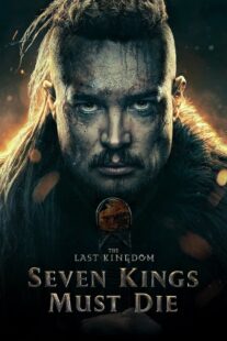 دانلود فیلم The Last Kingdom: Seven Kings Must Die 2023330533-1957198735