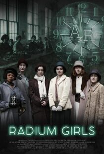 دانلود فیلم Radium Girls 2018366890-1839598792