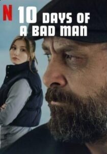 دانلود فیلم 10Days of a Bad Man 2023373166-1793056389