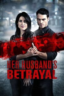 دانلود فیلم Her Husband’s Betrayal 2013381396-585161721