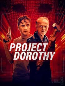 دانلود فیلم Project Dorothy 2024391077-170890730