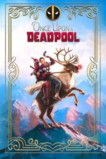 دانلود فیلم Once Upon a Deadpool 2018394228-1877411724