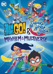 دانلود انیمیشن Teen Titans Go! & DC Super Hero Girls: Mayhem in the Multiverse 2022395291-1586111597