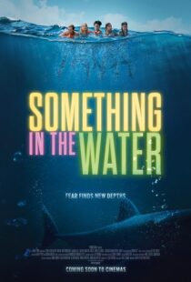 دانلود فیلم Something in the Water 2024396942-56671861