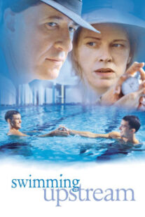 دانلود فیلم Swimming Upstream 2003400595-131247939