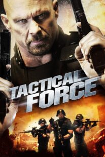 دانلود فیلم Tactical Force 2011405739-1888737509