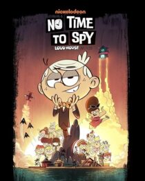 دانلود انیمیشن No Time to Spy: A Loud House Movie 2024403751-1440302229