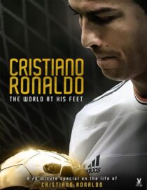 دانلود فیلم Cristiano Ronaldo: World at His Feet 2014408435-50582224