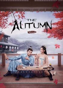 دانلود سریال The Autumn Ballad (Yan yu fu)408695-128139830