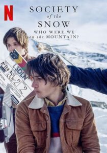 دانلود فیلم Society of the Snow: Who Were We on the Mountain? 2024407894-939540471