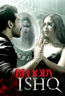 دانلود فیلم هندی Bloody Ishq 2024406418-2064385705