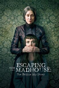 دانلود فیلم Escaping the Madhouse: The Nellie Bly Story 2019406394-779328457