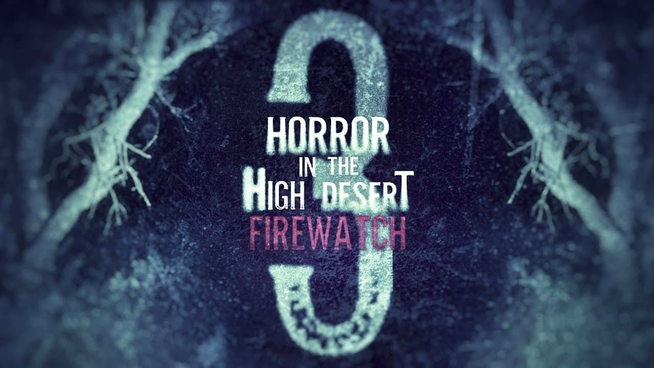 دانلود فیلم Horror in the High Desert 3: Firewatch 2024