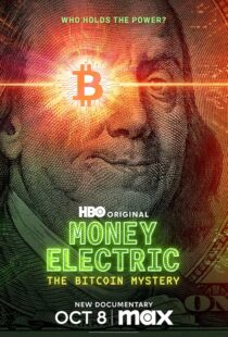 دانلود مستند Money Electric: The Bitcoin Mystery 2024411592-1284616402