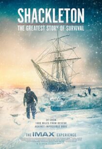 دانلود مستند Shackleton: The Greatest Story of Survival 2023416097-2121906796