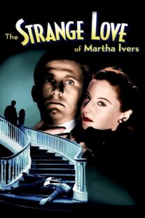 دانلود فیلم The Strange Love of Martha Ivers 1946415486-1399436594