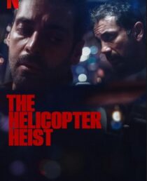 دانلود سریال The Helicopter Heist416333-1560429884