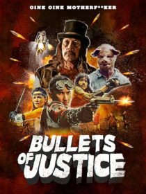 دانلود فیلم Bullets of Justice 2019419301-514482038